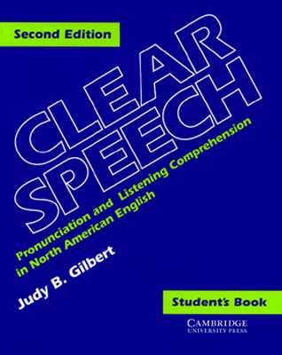 Clear Speech Student's Book: Pronunciation And Listening Comprehension In American English