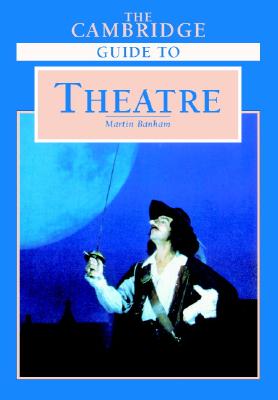 Image for The Cambridge Guide to Theatre The Cambridge Guide to Theatre