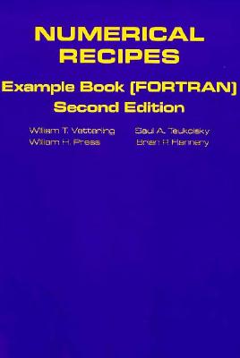 Numerical Recipes in FORTRAN Example Book: The Art of Scientific Computing (Revised)