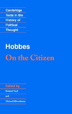 HOBBES ON THE CITIZEN (Cambridge Texts in the History of Political Thought)
