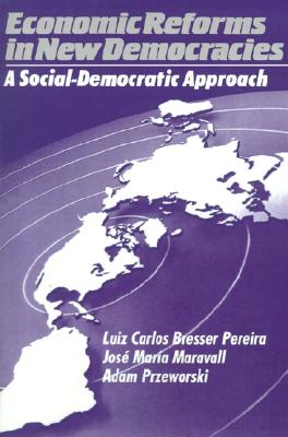 Economic Reforms in New Democracies: A Social-Democratic Approach