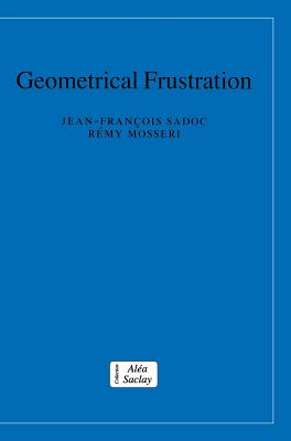 Geometrical Frustration (Collection Alea-Saclay: Monographs and Texts in Statistical Physics)