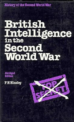 British Intelligence in the Second World War: Abridged Version.