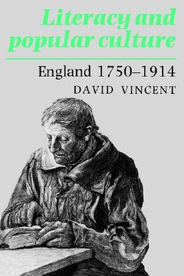 Literacy and Popular Culture: England 1750-1914 (Cambridge Studies in Oral and Literate Culture, Series Number 19)