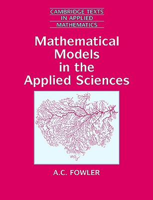 Mathematical Models in the Applied Sciences (Cambridge Texts in Applied Mathematics, Series Number 17)