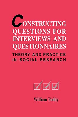 CONSTRUCTIONG QUESTIONS FOR INTERVIEWS AND QUESTIONAIRES theory and practice in social research
