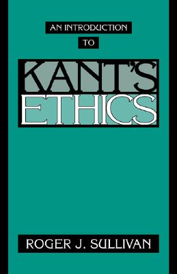 An Introduction to Kant's Ethics