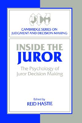 Image for Inside the Juror: The Psychology of Juror Decision Making (Cambridge Series on Judgment and Decision Making)