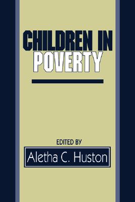Children in Poverty: Child Development and Public Policy