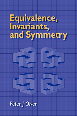 Equivalence, Invariants and Symmetry (London Mathematical Society Lecture Note)
