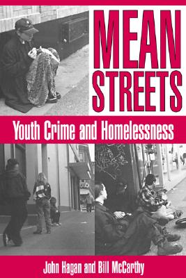 Mean Streets: Youth Crime and Homelessness (Cambridge Studies in Criminology)