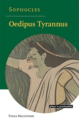 Sophocles: Oedipus Tyrannus (Plays in Production)