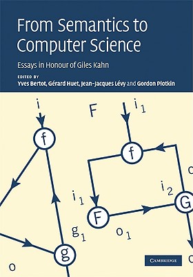 From Semantics to Computer Science: Essays in Honour of Gilles Kahn