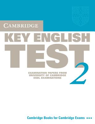 Cambridge Key English Test 2 Student's Book: Examination Papers from the University of Cambridge ESOL Examinations (KET Practice Tests) Image for Cambridge Key English Test 2 Student's Book: Examination Papers from the University of Cambridge ESOL Examinations (KET Practice Tests)
