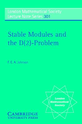Stable Modules and the D(2)-Problem (London Mathematical Society Lecture Note Series, Series Number 301)