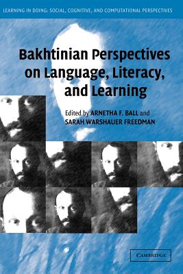 Bakhtinian Perspectives on Language, Literacy, and Learning (Learning in Doing: Social, Cognitive and Computational Perspectives)