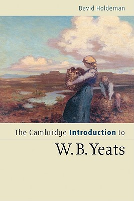 The Cambridge Introduction to W.B. Yeats (Cambridge Introductions to Literature)
