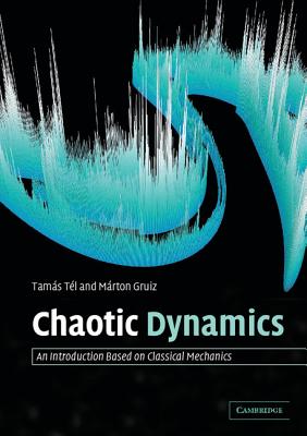 Chaotic Dynamics: An Introduction Based on Classical Mechanics
