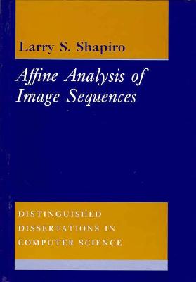 Affine Analysis of Image Sequences (Distinguished Dissertations in Computer Science, Series Number 10)