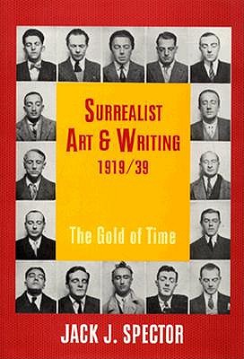 Surrealist Art and Writing, 1919-1939: The Gold of Time (Contemporary Artists and their Critics)