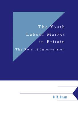Image for The Youth Labour Market in Britain : The Role of Intervention The Youth Labour Market in Britain : The Role of Intervention