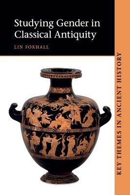 STUDYING GENDER IN CLASSICAL ANTIQUITY