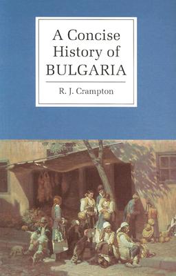 Image for A Concise History of Bulgaria (Cambridge Concise Histories)