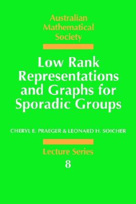 Low Rank Representations and Graphs for Sporadic Groups (Australian Mathematical Society Lecture Series, Series Number 8)