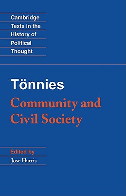 T nnies: Community and Civil Society (Cambridge Texts in the History of Political Thought)