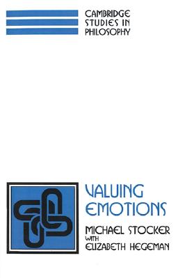 Valuing Emotions (Cambridge Studies in Philosophy)