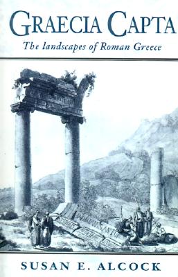 Graecia Capta: The Landscapes of Roman Greece
