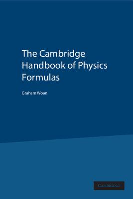 Image for The Cambridge Handbook of Physics Formulas The Cambridge Handbook of Physics Formulas