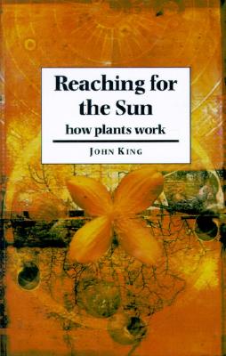 Reaching for the Sun: How Plants Work