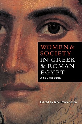 Image for Women and Society in Greek and Roman Egypt: A Sourcebook