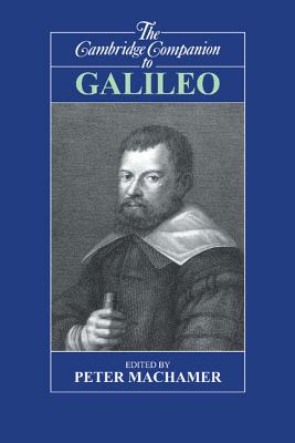 The Cambridge Companion to Galileo (Cambridge Companions to Philosophy)