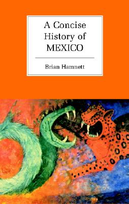 A Concise History of Mexico (Cambridge Concise Histories)