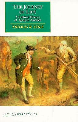 The Journey of Life: A Cultural History of Aging in America (Canto original series)
