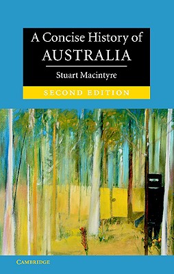 A Concise History of Australia (Cambridge Concise Histories)