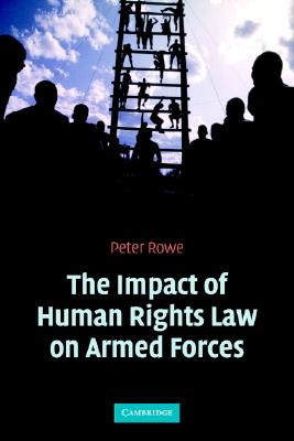 The Impact of Human Rights Law on Armed Forces