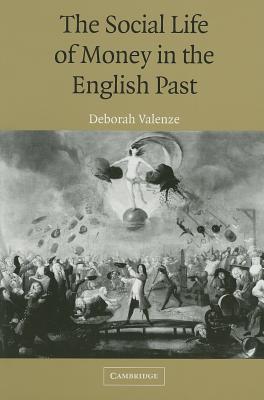 The Social Life of Money in the English Past