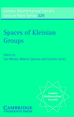 Spaces of Kleinian Groups (London Mathematical Society Lecture Note Series, Vol. 329)