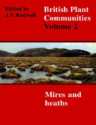 British Plant Communities, Vol. 2: Mires and Heaths