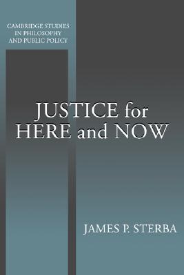 Justice for Here and Now (Cambridge Studies in Philosophy and Public Policy)