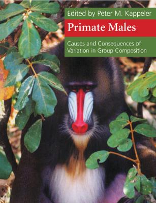 Image for Primate Males: Causes and Consequences of Variation in Group Composition