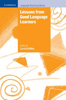 Image for Lessons from Good Language Learners (Cambridge Language Teaching Library) Lessons from Good Language Learners (Cambridge Language Teaching Library)