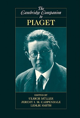 The Cambridge Companion to Piaget (Cambridge Companions to Philosophy)
