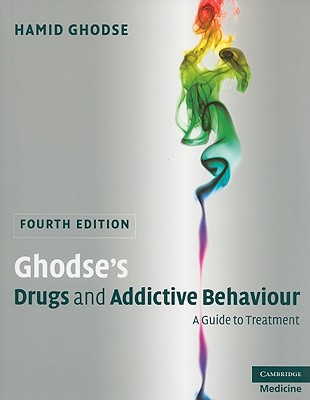 Ghodse's Drugs and Addictive Behaviour: A Guide to Treatment