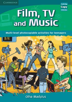 Film, TV, and Music: Multi-level Photocopiable Activities for Teenagers (Cambridge Copy Collection)