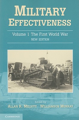 Military Effectiveness (Military Effectiveness 3 Volume Set) (Volume 1)