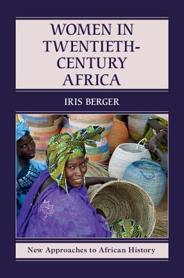 Women in Twentieth-Century Africa (New Approaches to African History, Series Number 10)